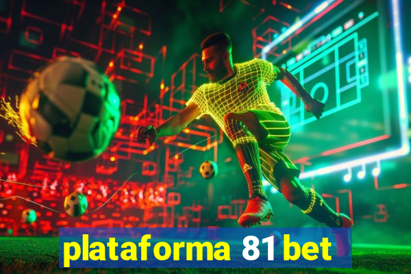 plataforma 81 bet